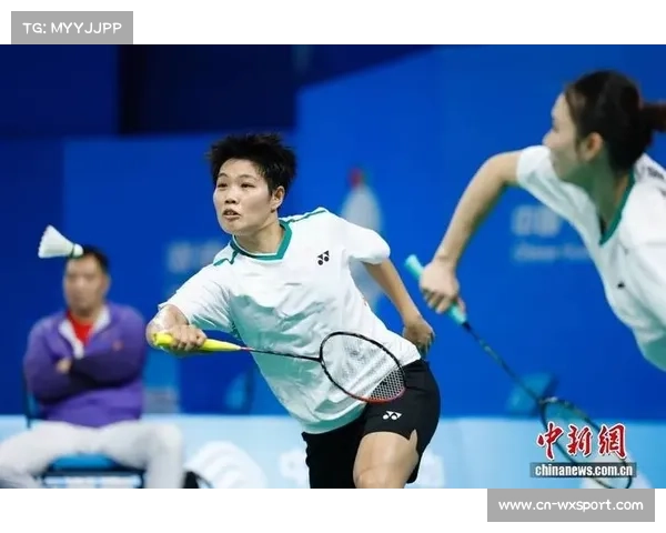 全运会女双决赛：福建组合黄东萍-谭宁实力占优，四川队寻求突破
